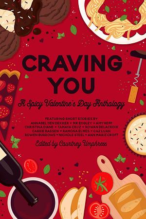 Craving You: A Spicy Valentine's Day Anthology by Courtney Umphress