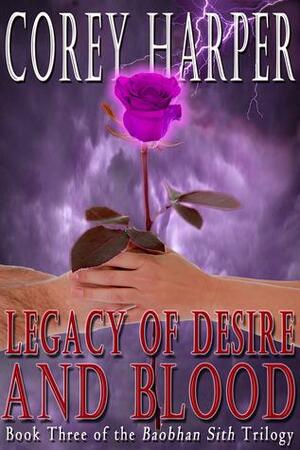 Legacy of Desire and Blood by Corey Harper