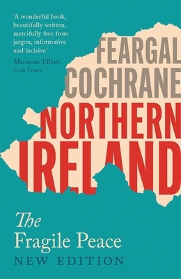 Northern Ireland: The Elusive Peace by Feargal Cochrane