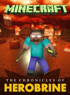 Minecraft: The Chronicles of Herobrine (Minecraft books) by Minecraft Books, Adrian King