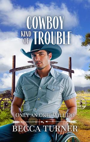 Cowboy Kind of Trouble by Becca Turner