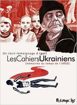 Les Cahiers Ukrainiens: Mémoires du temps de l'URSS by Igort