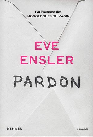 Pardon by Eve Ensler