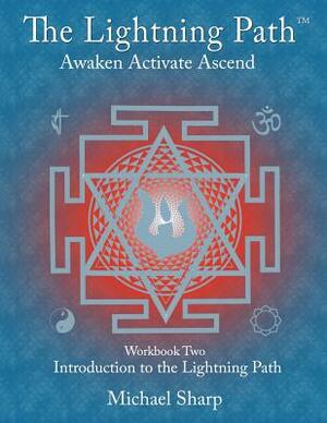 Lightning Path Workbook Two: Introduction to the Lightning Path by Michael Sharp