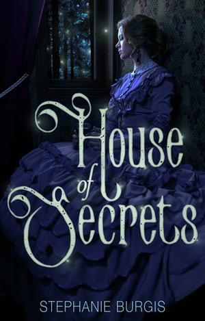 House of Secrets by Stephanie Burgis