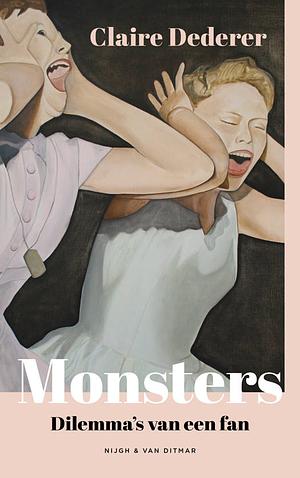 Monsters: Dilemma's van een fan by Claire Dederer