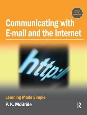 Communicating with Email and the Internet by P. K. McBride