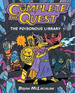 Complete the Quest: The Poisonous Library by Brian McLachlan