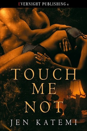 Touch Me Not (Naughty Fairy Tales) by Jen Katemi