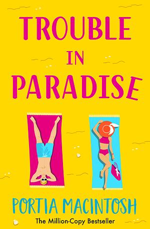 Trouble in Paradise  by Portia MacIntosh