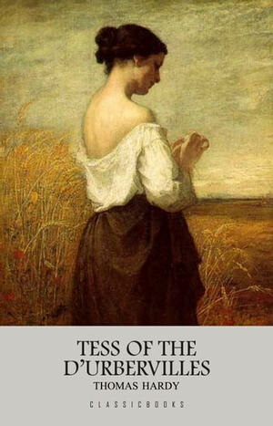 Tess of the d'Urbervilles by Thomas Hardy