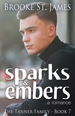 Sparks & Embers: A Romance by Brooke St James