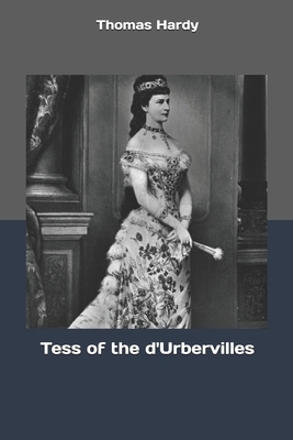 Tess of the d'Urbervilles by Thomas Hardy