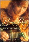 Bonnie Raitt: Just in the Nick of Time by Mark Bego
