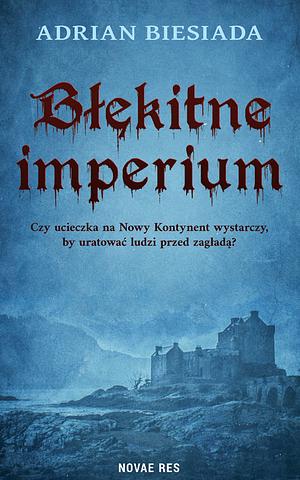 Błękitne imperium by Adrian Biesiada