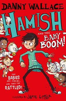Hamish and the Baby BOOM by Danny Wallace