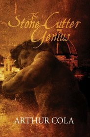 The Stone Cutter Genius, A Legendary Tale by Arthur Cola, John Colaianni