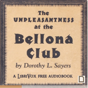 The Unpleasantness at the Bellona Club by Dorothy L. Sayers