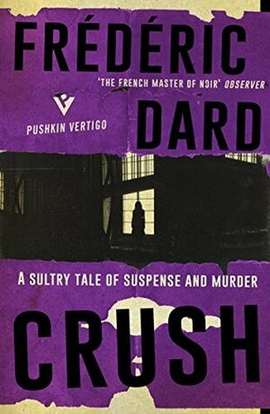 Crush (Pushkin Vertigo Book 11) by Frédéric Dard, Daniel Seton