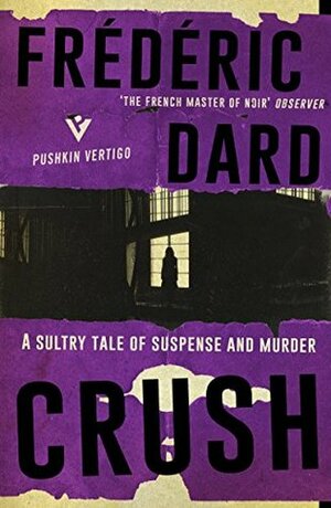 Crush (Pushkin Vertigo Book 11) by Daniel Seton, Frédéric Dard