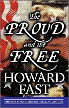 The Proud and the Free by Howard Fast