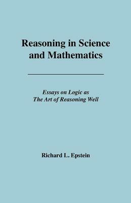 Reasoning in Science and Mathematics by Richard L. Epstein