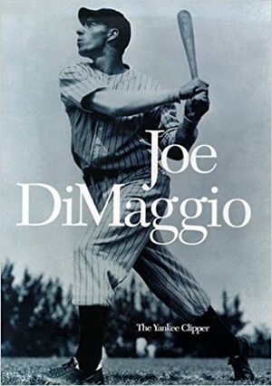 Joe Dimaggio: The Yankee Clipper by Beckett Publications