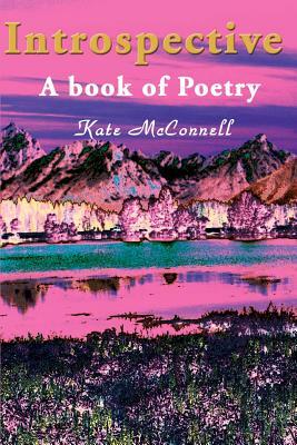 Introspective: A Book of Poetry by Kate McConnell