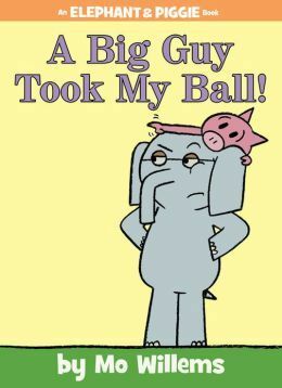 A Big Guy Took My Ball by Mo Willems