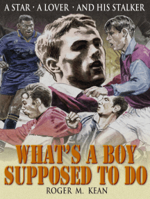 What's A Boy Supposed to Do by Roger Kean