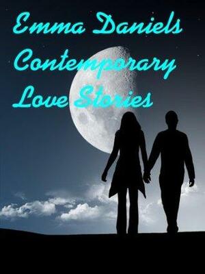 Emma Daniels Contemporary Love Stories by Emma Daniels