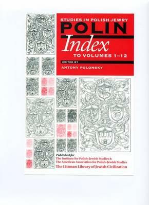 Polin: Studies in Polish Jewry: Index to Volumes 1-12 by 