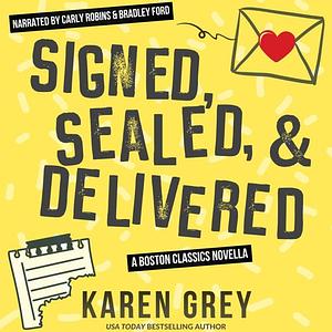 Signed, Sealed & Delivered by Karen Grey