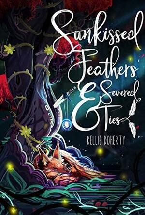 Sunkissed Feathers and Severed Ties by Kellie Doherty