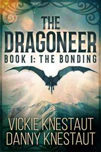 The Dragoneer: Book 1: The Bonding by Vickie Knestaut, Danny Knestaut