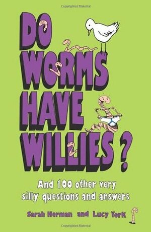 Do Worms Have Willies? by Sarah Herman