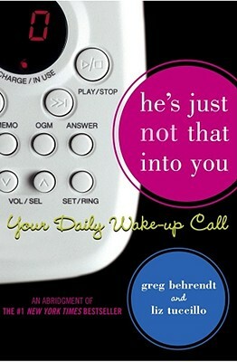 He's Just Not That Into You: Your Daily Wake-Up Call by Greg Behrendt, Liz Tuccillo