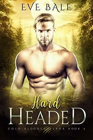 Hard-Headed by Eve Bale