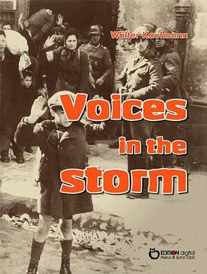 Voices in the Storm by Walter Kaufmann