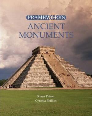 Ancient Monuments by Cynthia Phillips, Shana Priwer