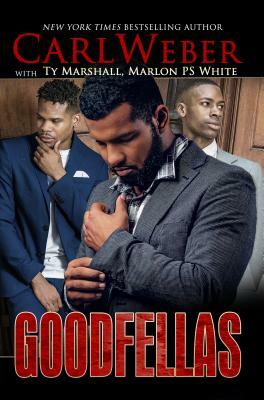 Goodfellas by Carl Weber, Ty Marshall, Marlon P. S. White
