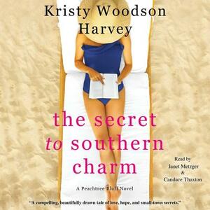 The Secret to Southern Charm by Kristy Woodson Harvey