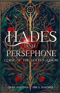 Curse Of The Golden Arrow by Erica Hastings, Heidi Hastings