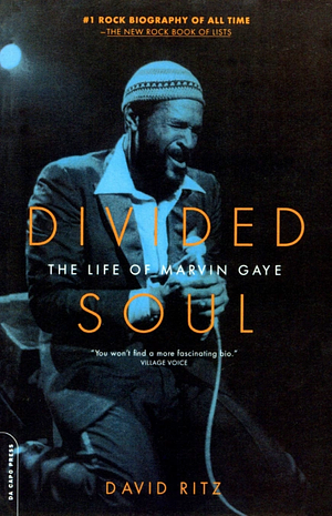 Divided Soul: The Life of Marvin Gaye by David Ritz