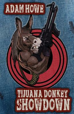 Tijuana Donkey Showdown by Adam Howe