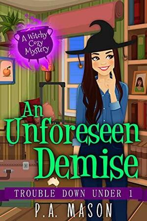 An Unforeseen Demise by P.A. Mason