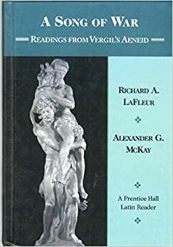 A Song of War: Readings From Vergil's Aeneid by Virgil, Richard A. LaFleur