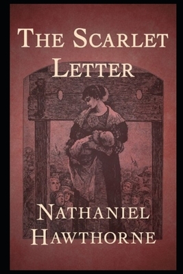 The Scarlet Letter By Nathaniel Hawthorne Illustrated Edition by Nathaniel Hawthorne