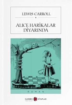 Alice Harikalar Diyarında by Simge Delikanlı, Lewis Carroll