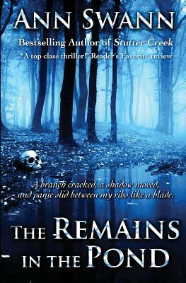 The Remains in the Pond by Ann Swann